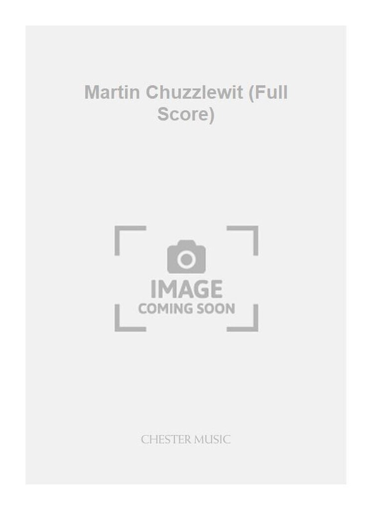 Martin Chuzzlewit (Full Score)